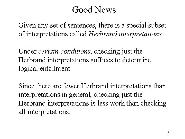 Good News Given any set of sentences, there is a special subset of interpretations