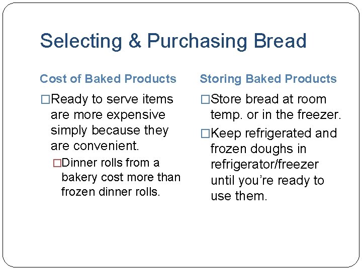 Selecting & Purchasing Bread Cost of Baked Products Storing Baked Products �Ready to serve