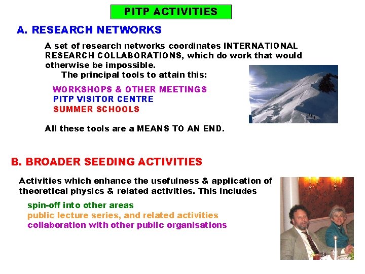 PITP ACTIVITIES A. RESEARCH NETWORKS A set of research networks coordinates INTERNATIONAL RESEARCH COLLABORATIONS,