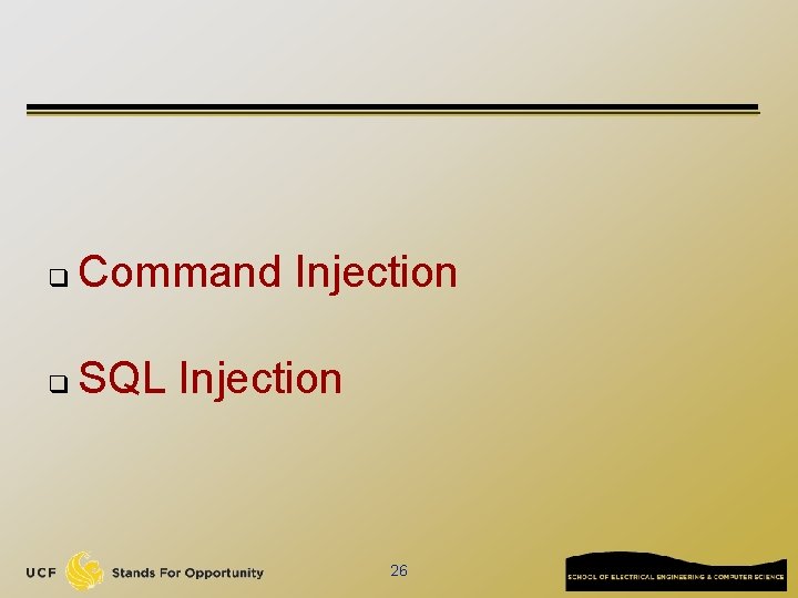 q Command Injection q SQL Injection 26 