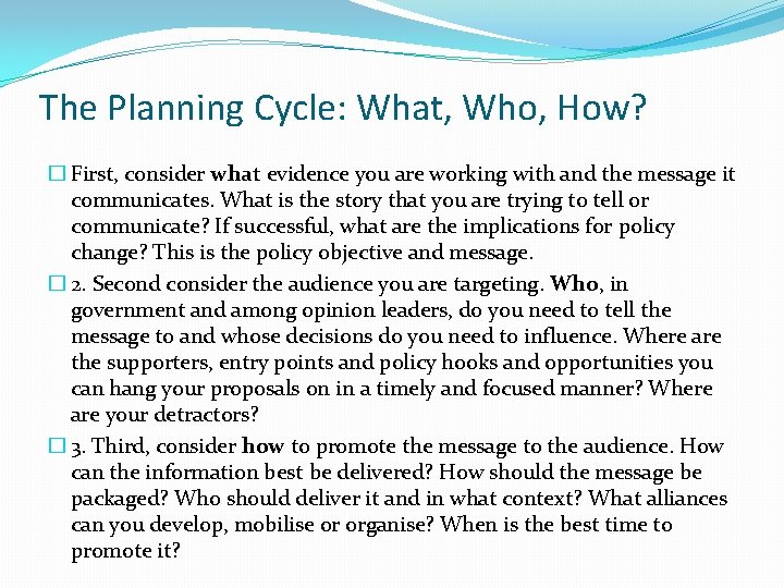 The Planning Cycle: What, Who, How? � First, consider what evidence you are working