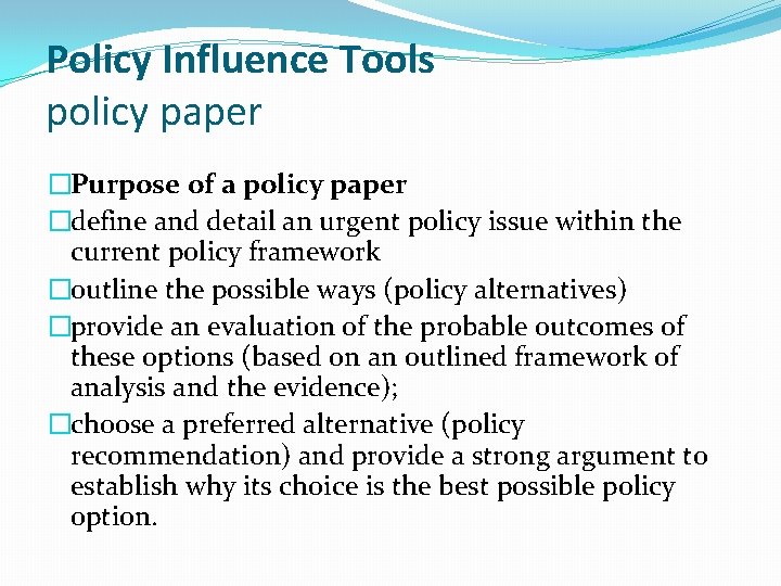 Policy Influence Tools policy paper �Purpose of a policy paper �define and detail an