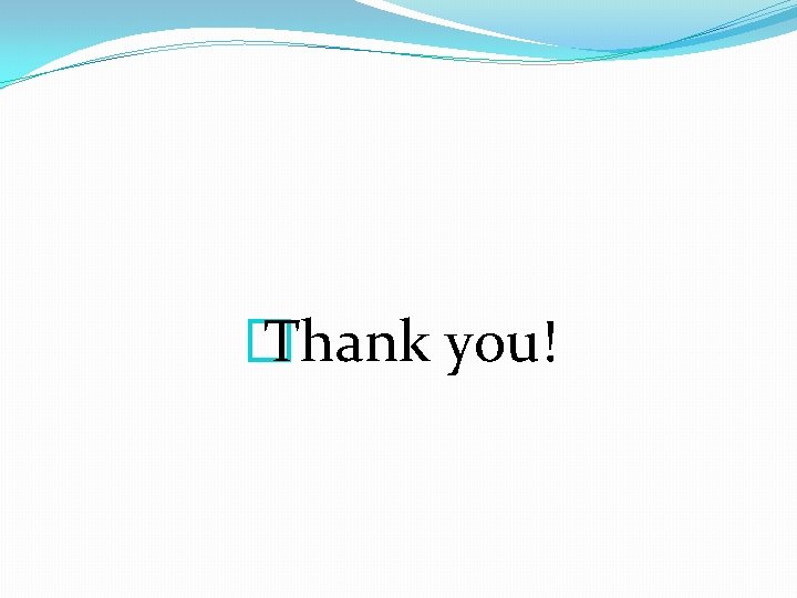 � Thank you! 