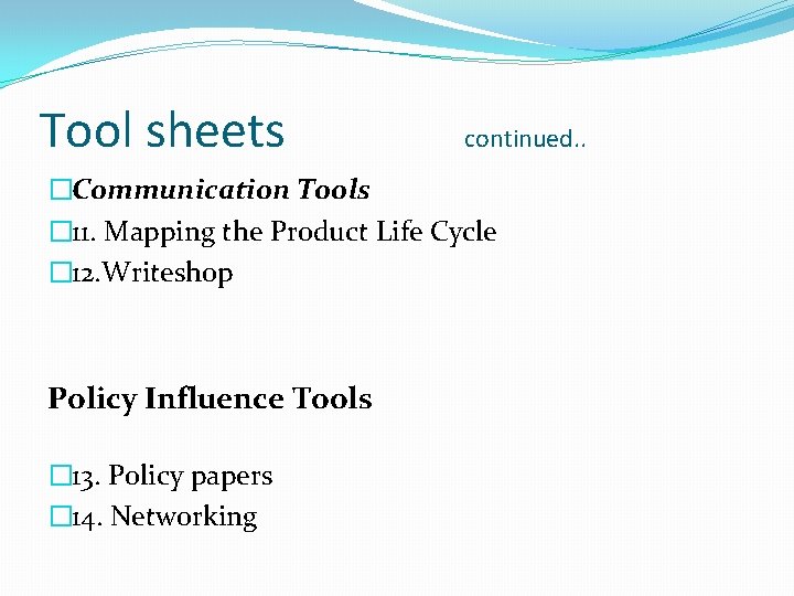 Tool sheets continued. . �Communication Tools � 11. Mapping the Product Life Cycle �