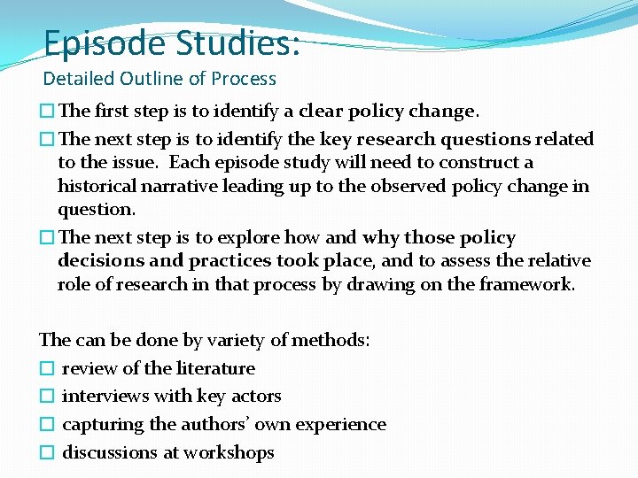 Episode Studies: Detailed Outline of Process �The first step is to identify a clear