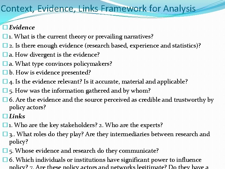 Context, Evidence, Links Framework for Analysis � Evidence � 1. What is the current