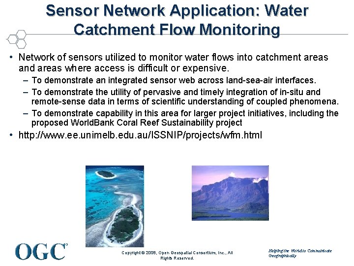 Sensor Network Application: Water Catchment Flow Monitoring • Network of sensors utilized to monitor