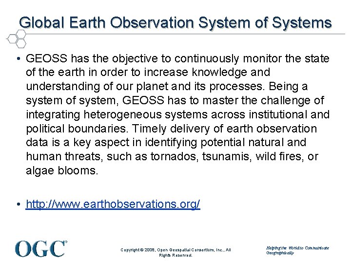 Global Earth Observation System of Systems • GEOSS has the objective to continuously monitor