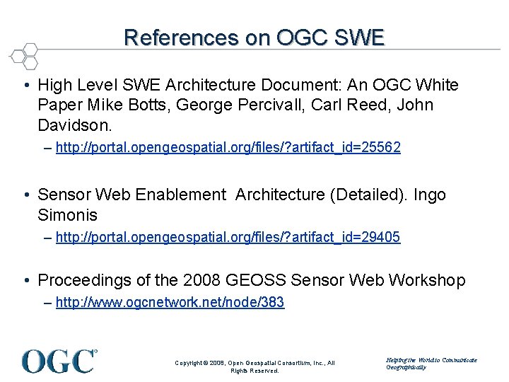 References on OGC SWE • High Level SWE Architecture Document: An OGC White Paper