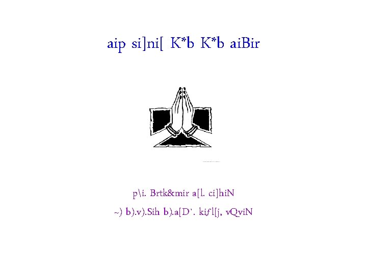 aip si]ni[ K*b ai. Bir pi. Brtk&mir a[l. ci]hi. N ~) b). v). Sih