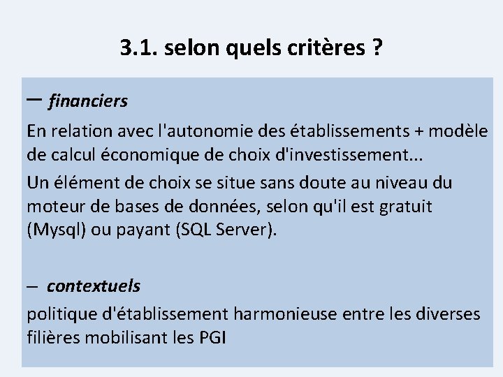 3. 1. selon quels critères ? – financiers En relation avec l'autonomie des établissements