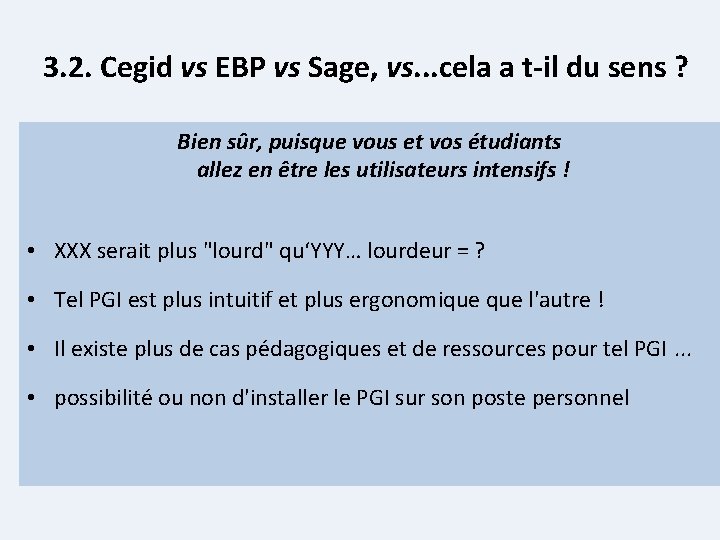 3. 2. Cegid vs EBP vs Sage, vs. . . cela a t-il du