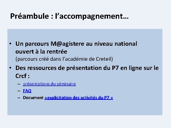 Préambule : l’accompagnement… • Un parcours M@agistere au niveau national ouvert à la rentrée