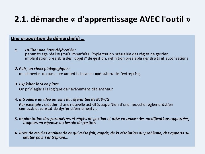 2. 1. démarche « d'apprentissage AVEC l'outil » Une proposition de démarche(s) … 1.