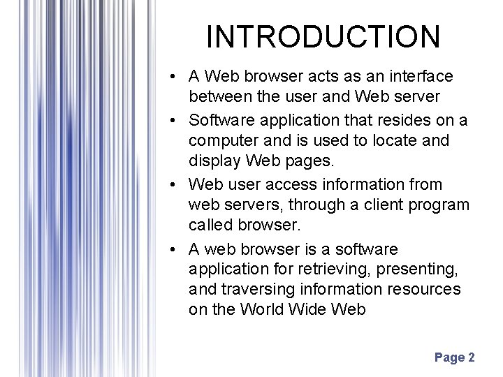 INTRODUCTION • A Web browser acts as an interface between the user and Web