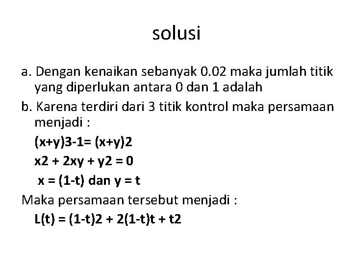 solusi a. Dengan kenaikan sebanyak 0. 02 maka jumlah titik yang diperlukan antara 0