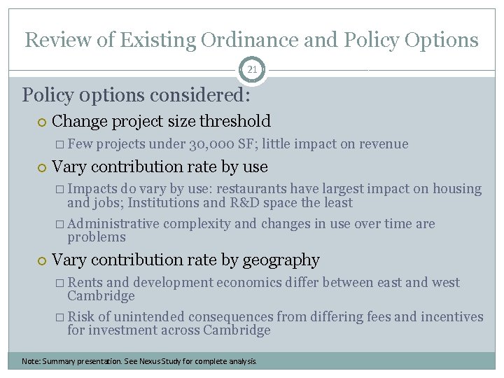 Review of Existing Ordinance and Policy Options 21 Policy 0 ptions considered: Change project