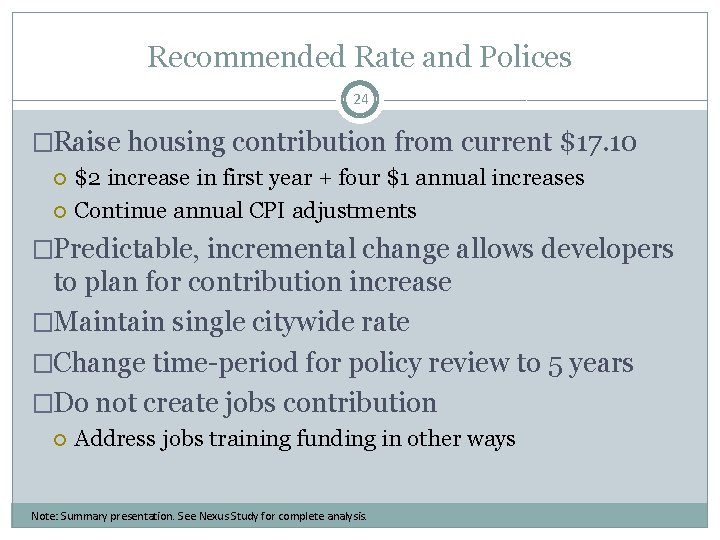 Recommended Rate and Polices 24 �Raise housing contribution from current $17. 10 $2 increase