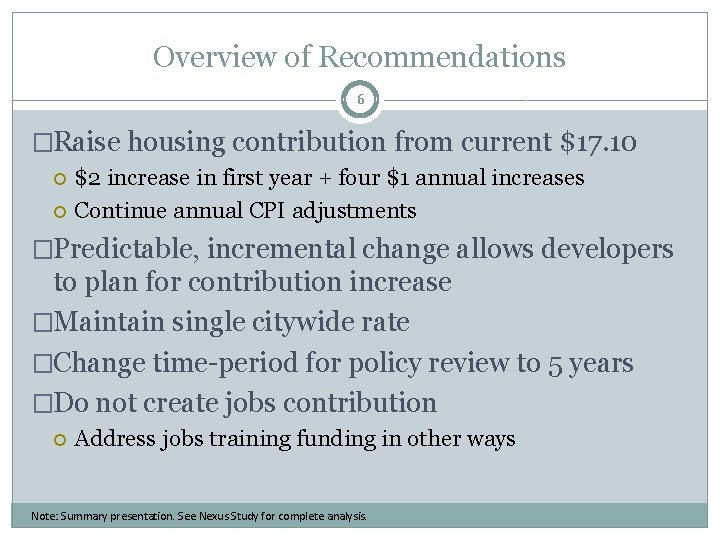 Overview of Recommendations 6 �Raise housing contribution from current $17. 10 $2 increase in
