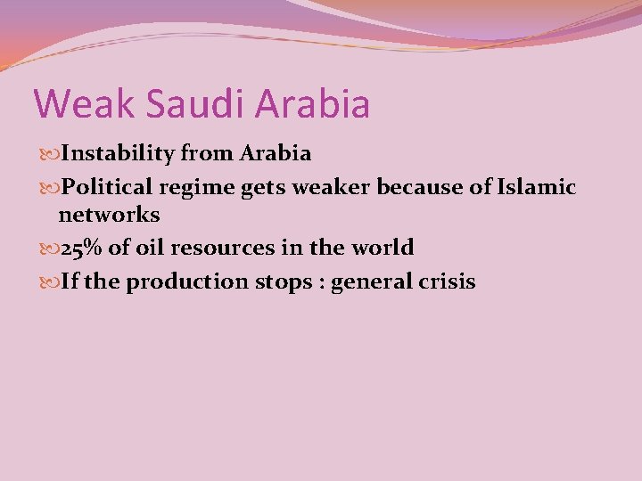 Weak Saudi Arabia Instability from Arabia Political regime gets weaker because of Islamic networks