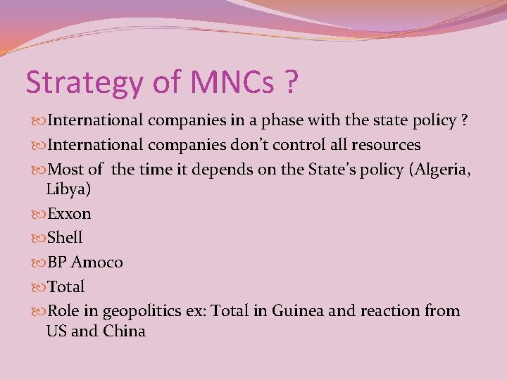 Strategy of MNCs ? International companies in a phase with the state policy ?