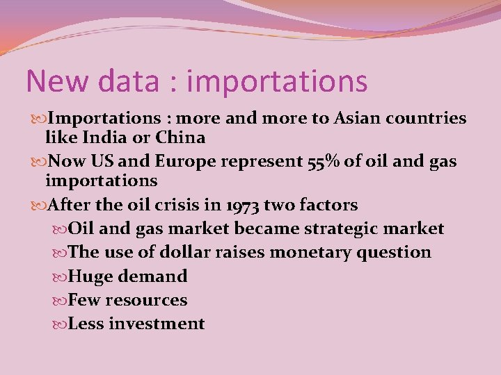 New data : importations Importations : more and more to Asian countries like India