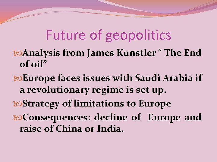 Future of geopolitics Analysis from James Kunstler “ The End of oil” Europe faces