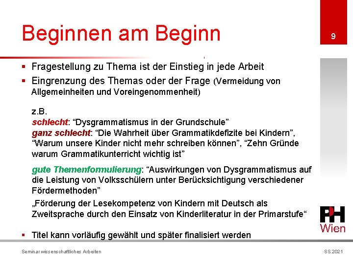 Beginnen am Beginn 9 § Fragestellung zu Thema ist der Einstieg in jede Arbeit