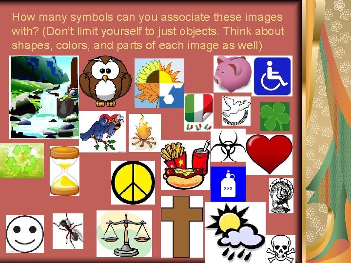 How many symbols can you associate these images with? (Don’t limit yourself to just