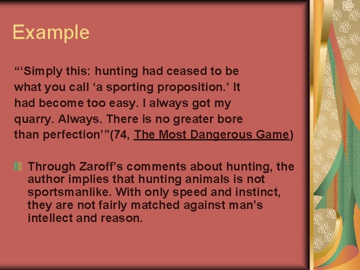 Example “‘Simply this: hunting had ceased to be what you call ‘a sporting proposition.