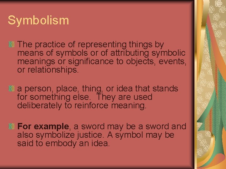 Symbolism The practice of representing things by means of symbols or of attributing symbolic