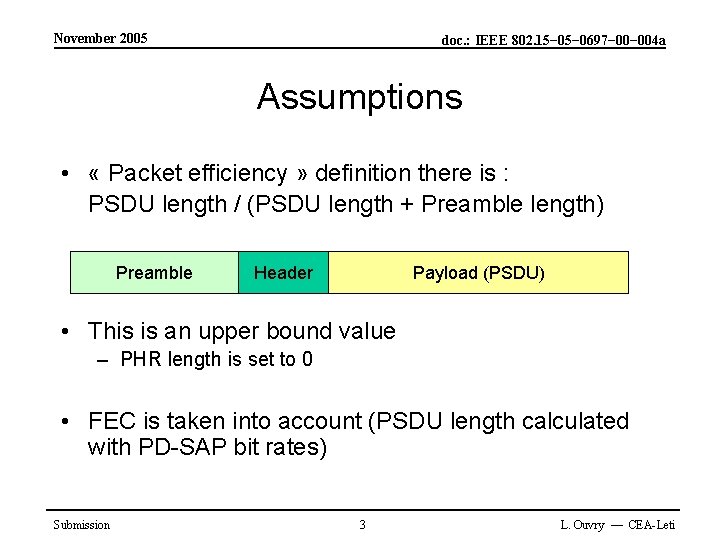 November 2005 doc. : IEEE 802. 15− 0697− 004 a Assumptions • « Packet
