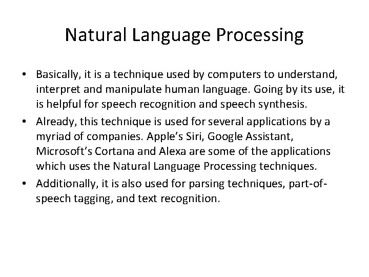 Natural Language Processing • Basically, it is a technique used by computers to understand,