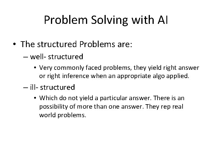 Problem Solving with AI • The structured Problems are: – well- structured • Very Problem Solving with AI • The structured Problems are: – well- structured • Very