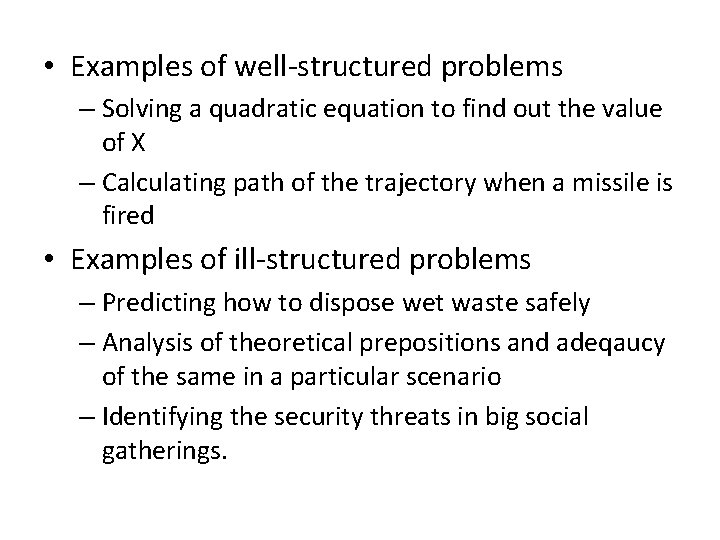  • Examples of well-structured problems – Solving a quadratic equation to find out