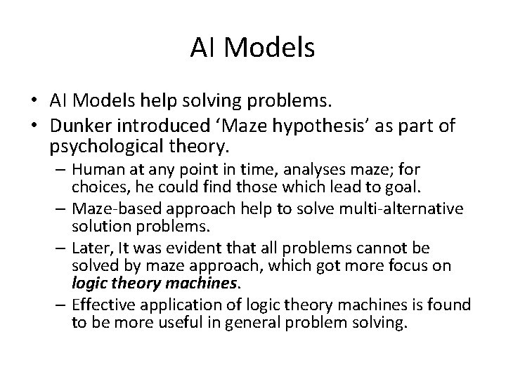 AI Models • AI Models help solving problems. • Dunker introduced ‘Maze hypothesis’ as