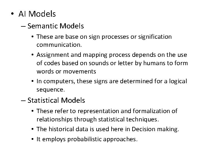 • AI Models – Semantic Models • These are base on sign processes • AI Models – Semantic Models • These are base on sign processes