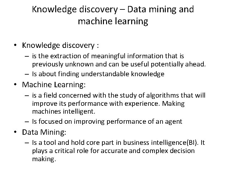 Knowledge discovery – Data mining and machine learning • Knowledge discovery : – is