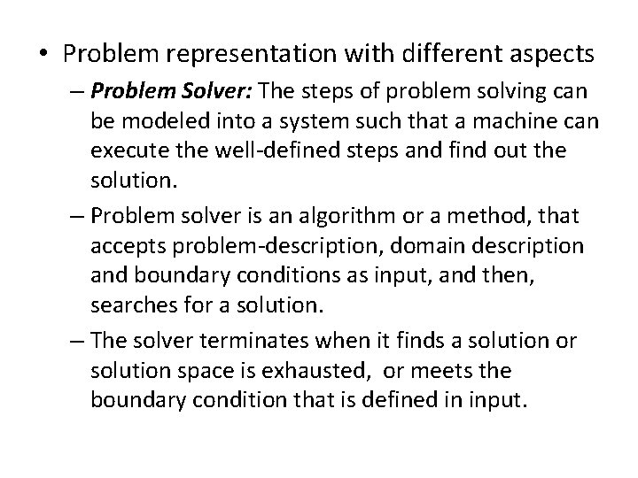  • Problem representation with different aspects – Problem Solver: The steps of problem