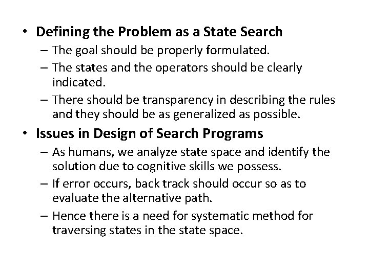  • Defining the Problem as a State Search – The goal should be