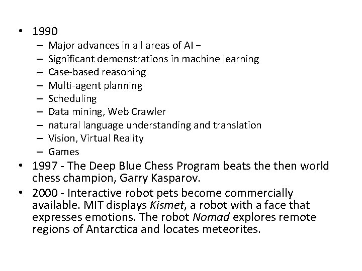 • 1990 – – – – – Major advances in all areas of • 1990 – – – – – Major advances in all areas of
