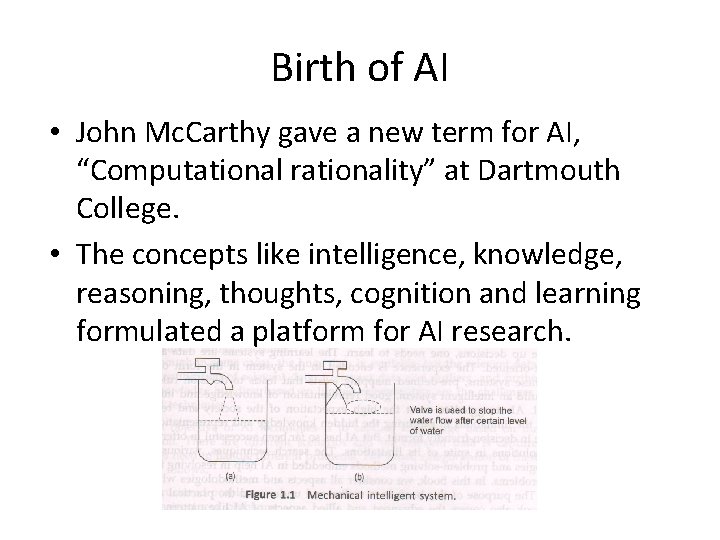 Birth of AI • John Mc. Carthy gave a new term for AI, “Computational