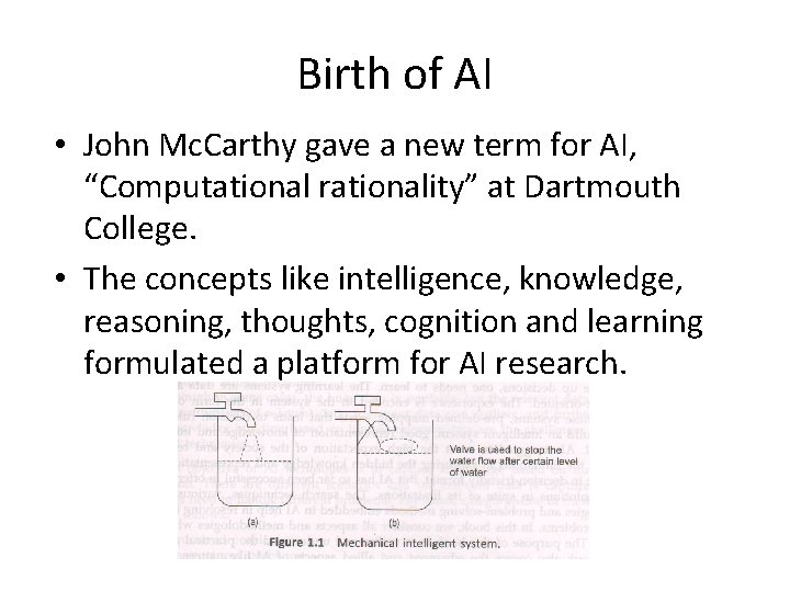 Birth of AI • John Mc. Carthy gave a new term for AI, “Computational Birth of AI • John Mc. Carthy gave a new term for AI, “Computational