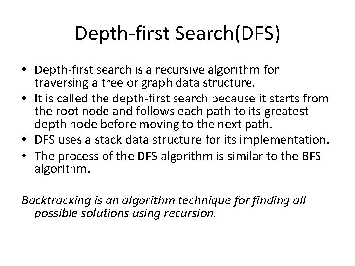 Depth-first Search(DFS) • Depth-first search is a recursive algorithm for traversing a tree or