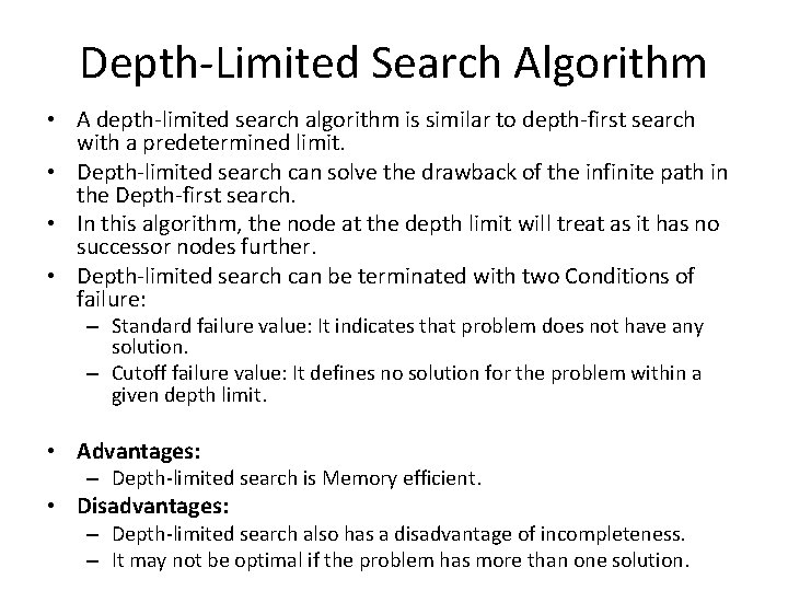 Depth-Limited Search Algorithm • A depth-limited search algorithm is similar to depth-first search with