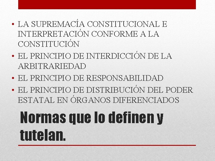  • LA SUPREMACÍA CONSTITUCIONAL E INTERPRETACIÓN CONFORME A LA CONSTITUCIÓN • EL PRINCIPIO