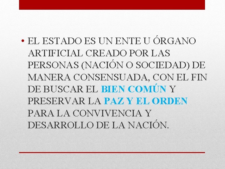  • EL ESTADO ES UN ENTE U ÓRGANO ARTIFICIAL CREADO POR LAS PERSONAS