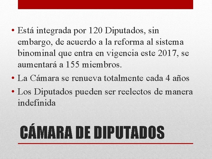  • Está integrada por 120 Diputados, sin embargo, de acuerdo a la reforma