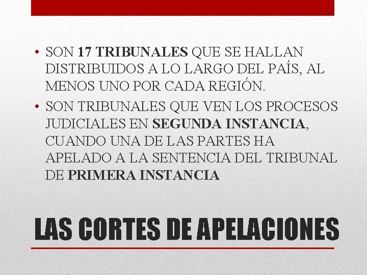  • SON 17 TRIBUNALES QUE SE HALLAN DISTRIBUIDOS A LO LARGO DEL PAÍS,