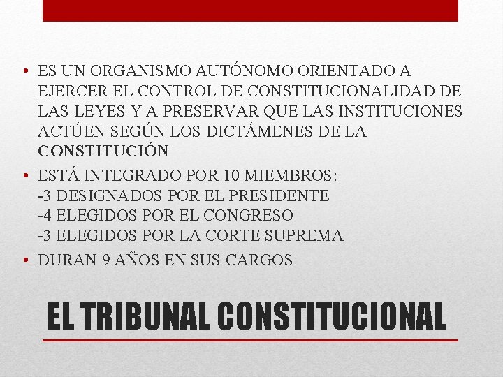  • ES UN ORGANISMO AUTÓNOMO ORIENTADO A EJERCER EL CONTROL DE CONSTITUCIONALIDAD DE